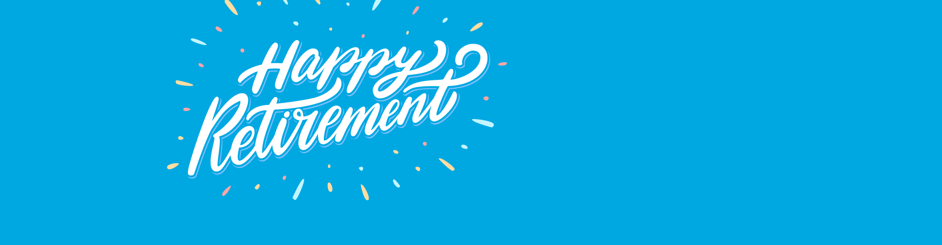 Cursive white text Happy Retirement on light blue background